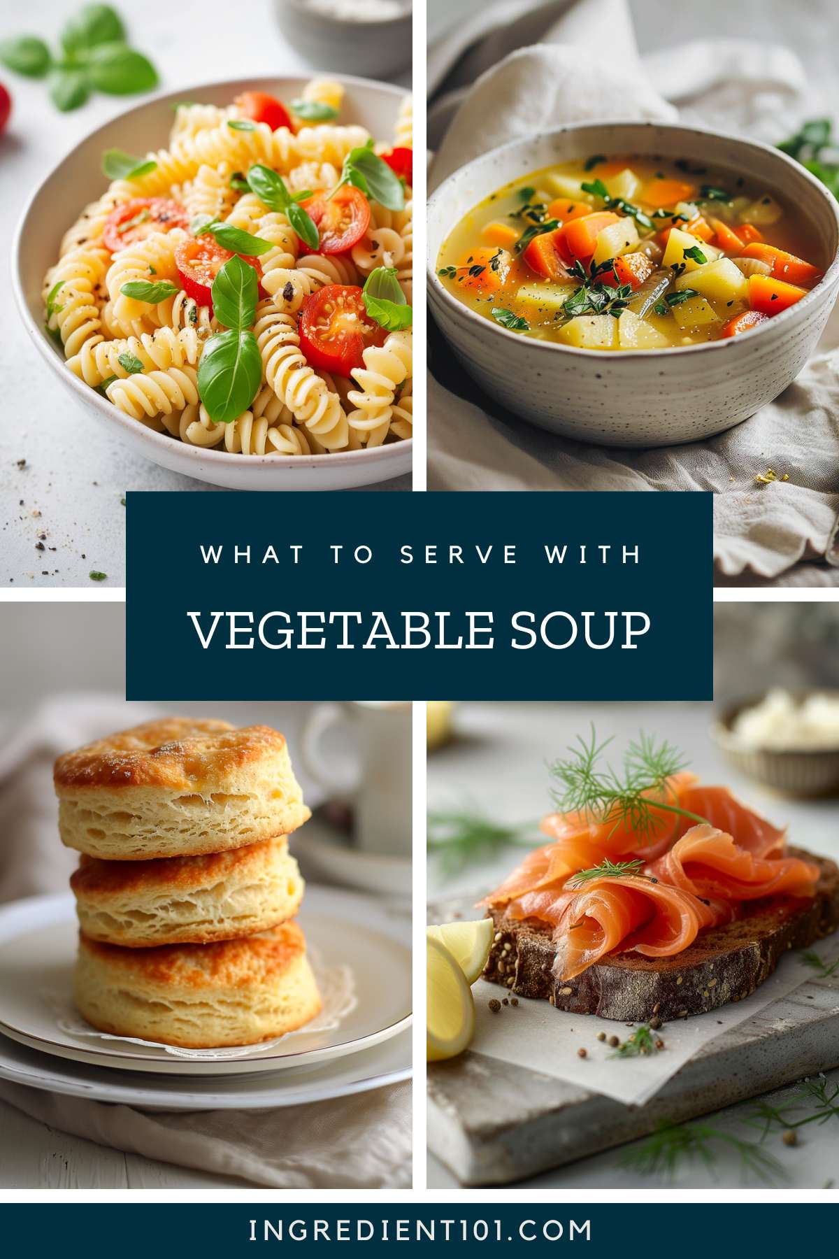 Suggestions for what to serve with vegetable soup including pasta salad, buttermilk biscuits and smoked salmon on rye bread.