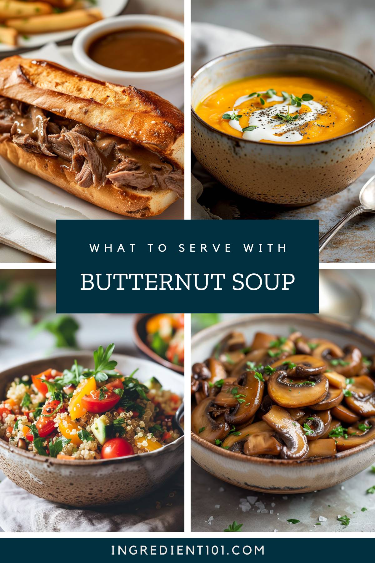 What to serve with butternut squash soup including sautéed mushrooms, quinoa salad and French dip sandwiches.