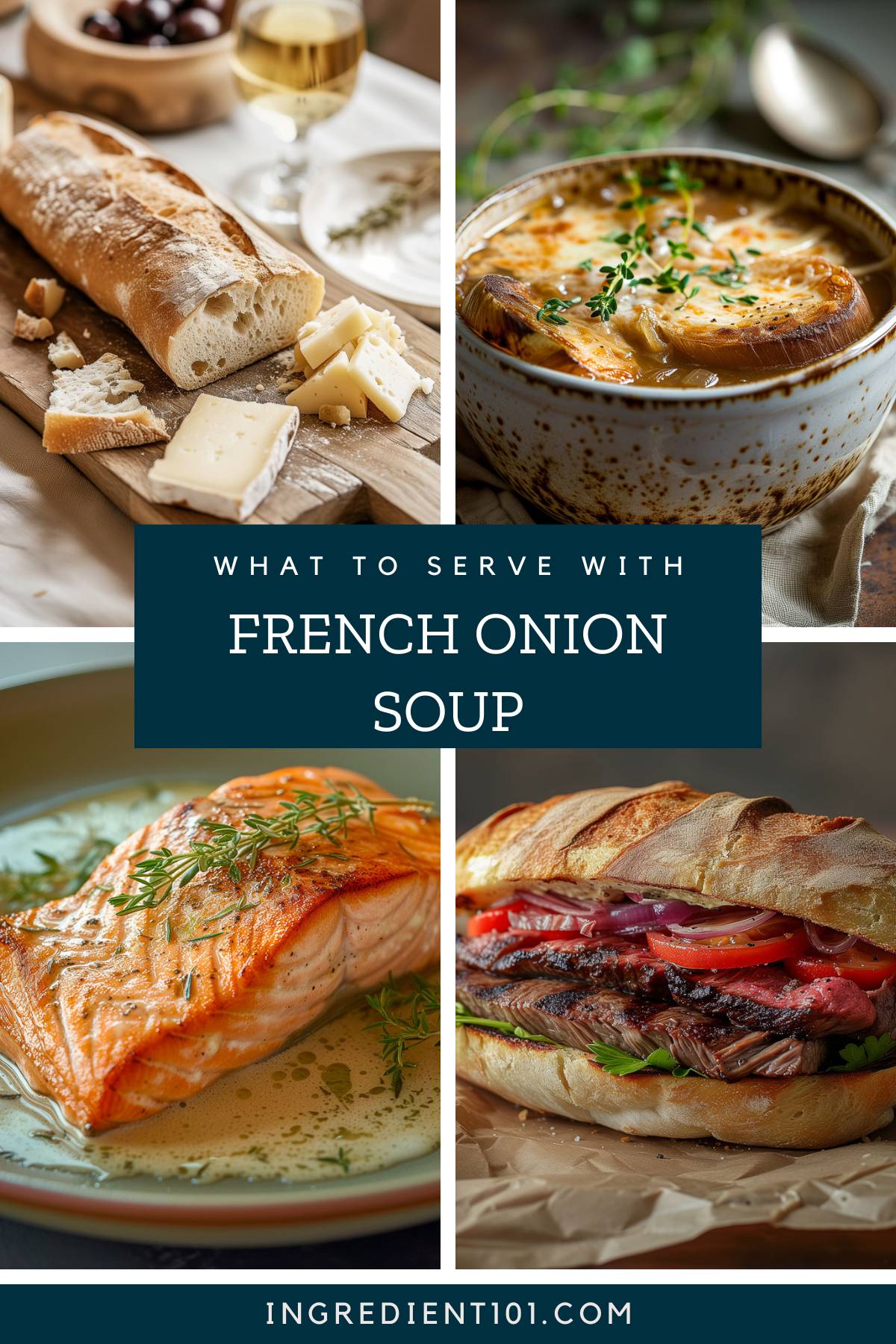 What to serve with French onion soup including French bread, cheese, steak sandwiches and baked salmon.