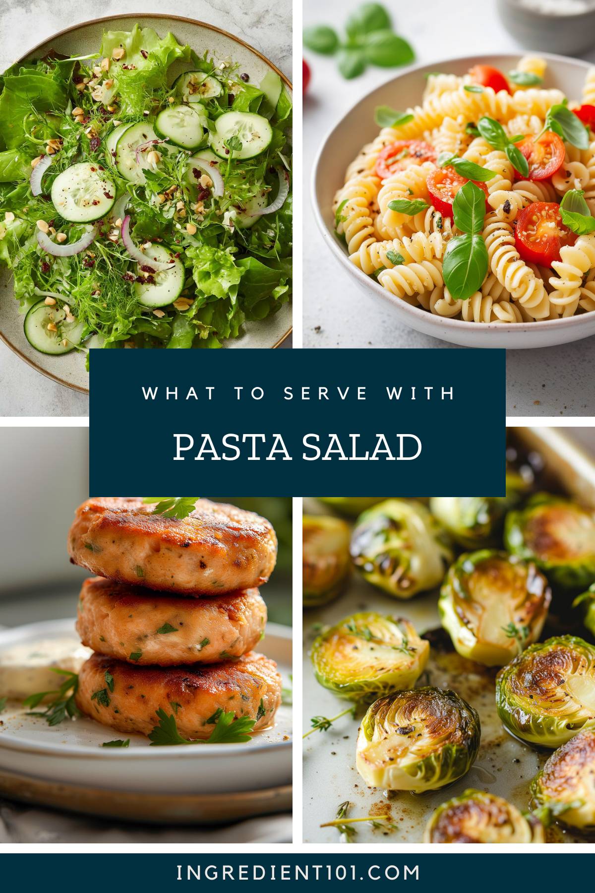 What to serve with pasta salad including fresh green salads, Brussels sprouts, salmon patties and fried chicken.