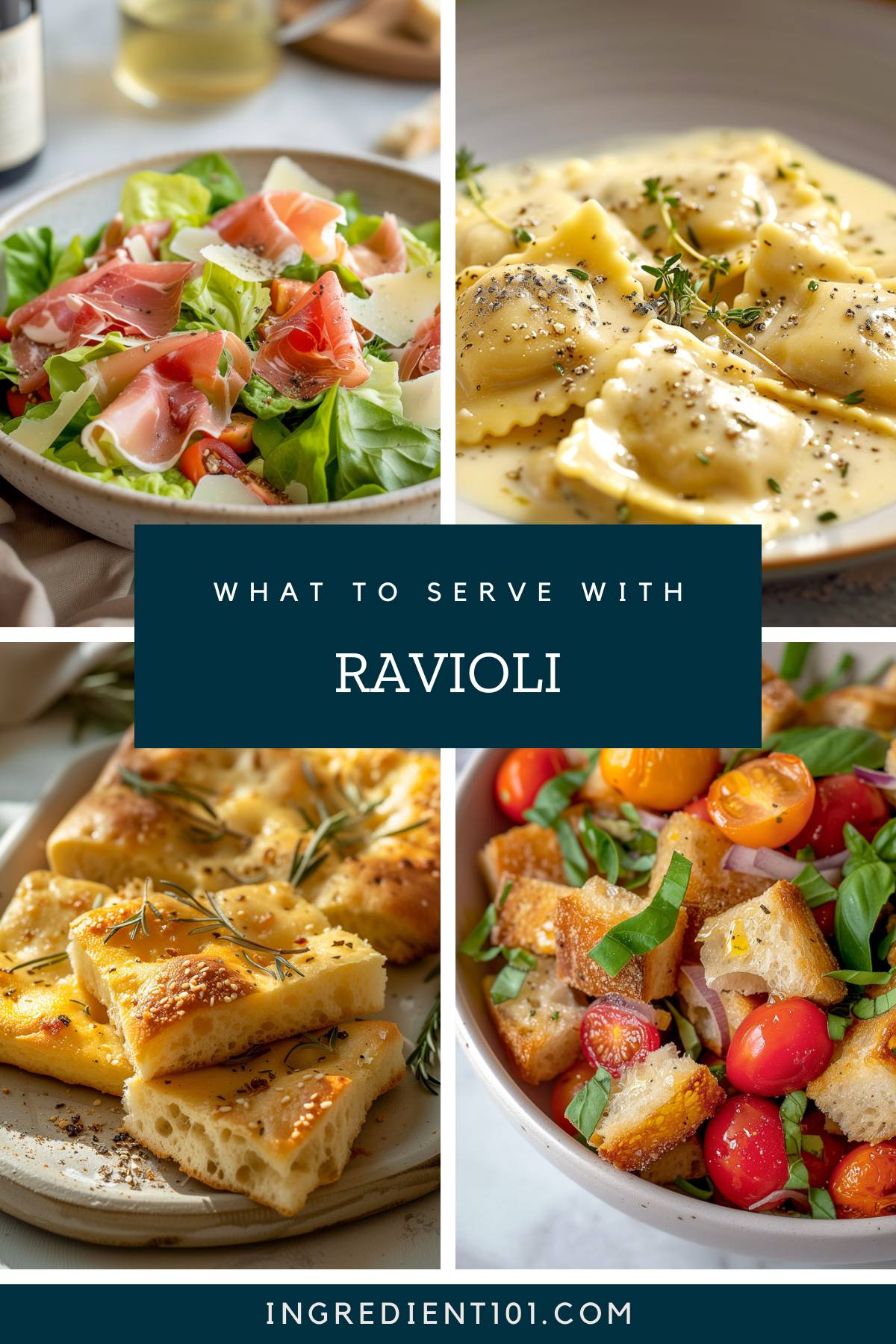What to serve with ravioli including creamy sauce, focaccia bread, panzanella (tomato bread salad) and prosciutto melon salad.