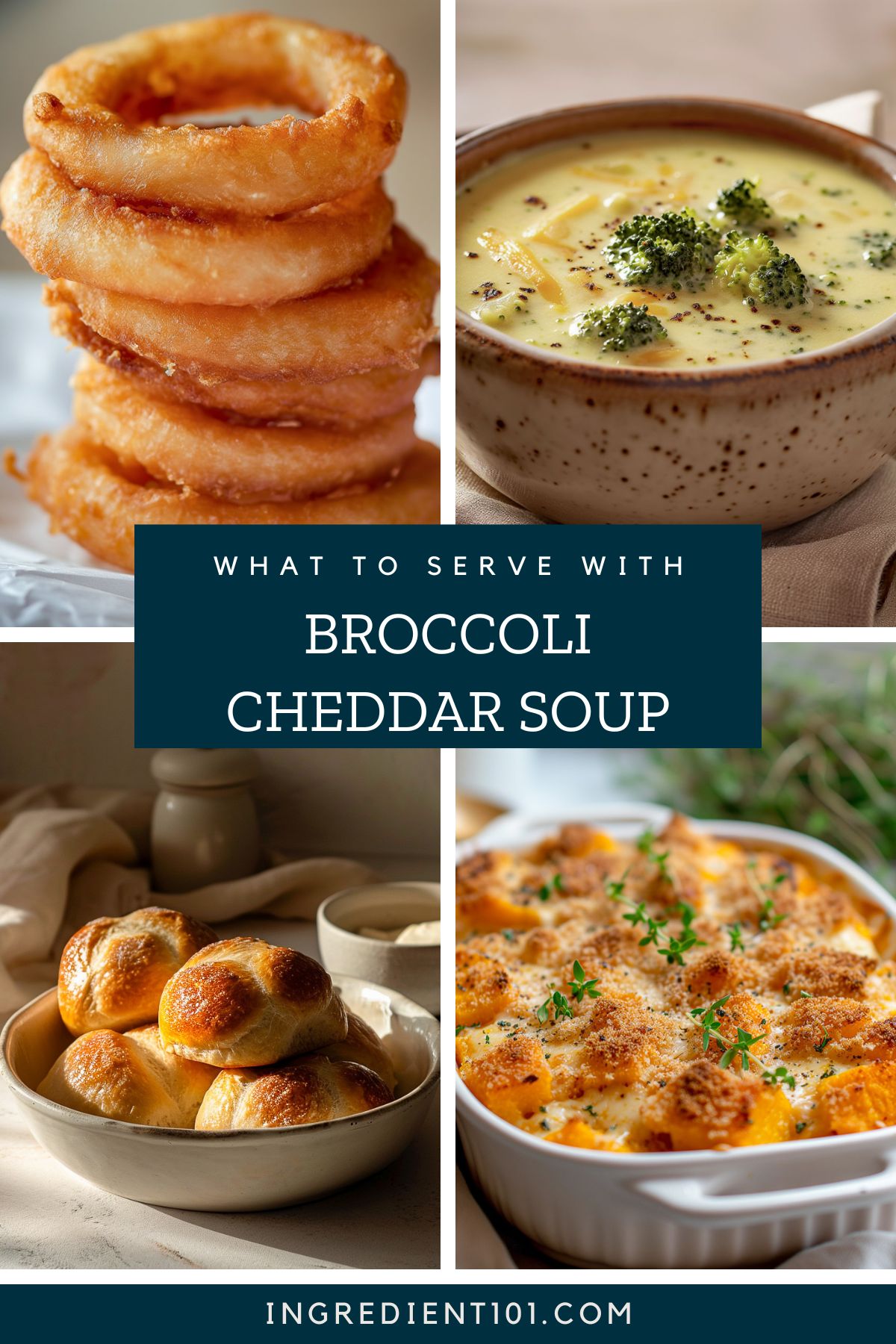 What to serve with broccoli cheese soup including images of butternut squash casserole, dinner rolls and crispy fried onion rings.