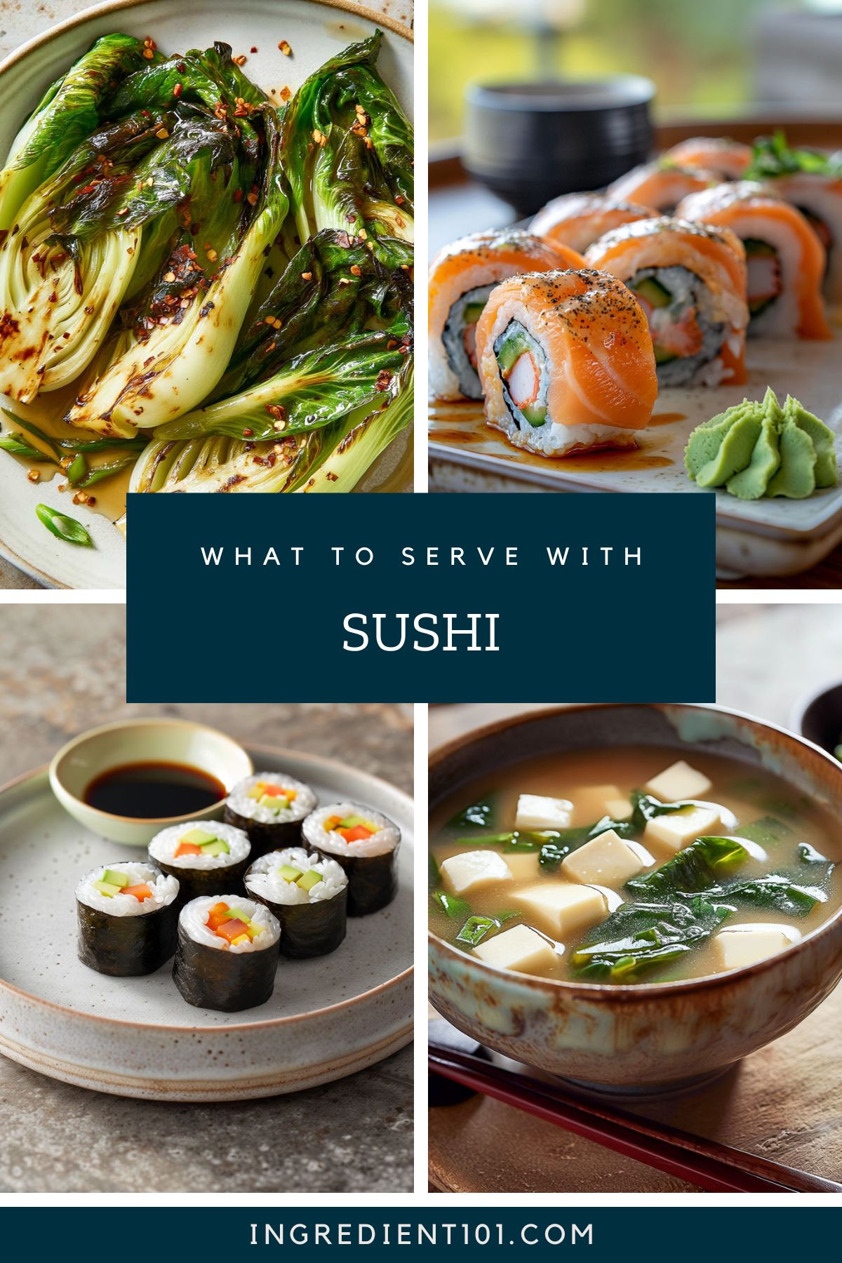 What to serve with sushi including soy sauce, wasabi, miso soup with tofu and stir-fried bok choy.