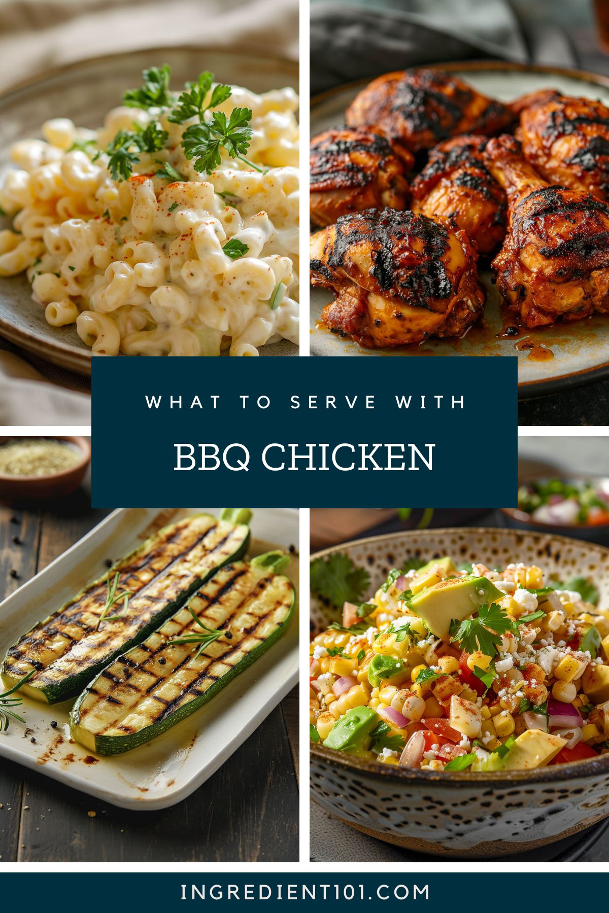 What to serve with BBQ chicken including grilled zucchini, Mexican street corn salad, pasta salad, or macaroni salad.