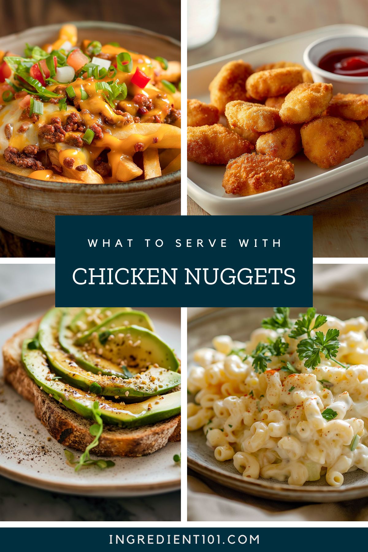 What to serve with chicken nuggets including avocado toast, pasta salad and loaded fries.