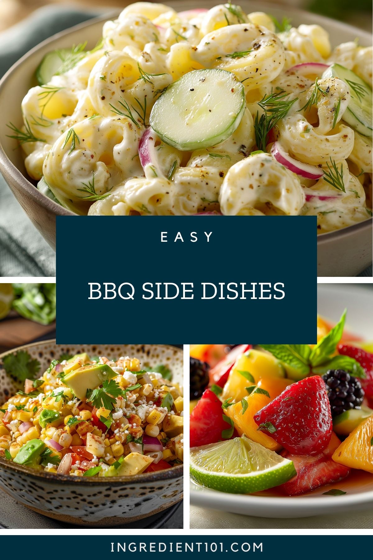 Easy BBQ side dishes including macaroni salad, Mexican street corn salad and easy fruit salad.